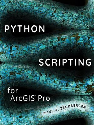 cover image of Python Scripting for ArcGIS Pro